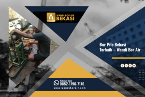 Bor-Pile-Bekasi-Terbaik-–-Wandi-Bor-Air